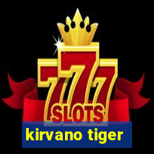 kirvano tiger